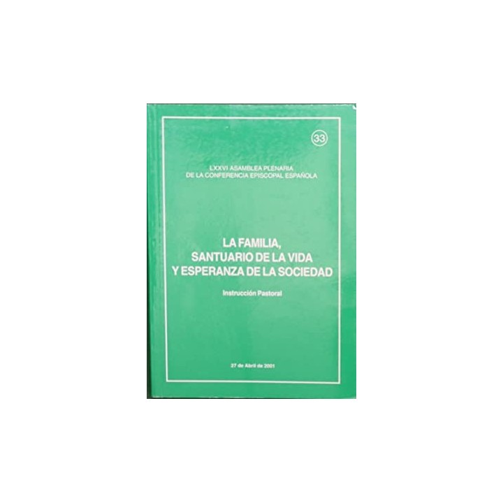 La familia, santuario de la vida y esperanza de la sociedad. Instruccion Pastoral